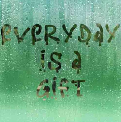 Every day is a gift (A Poem)